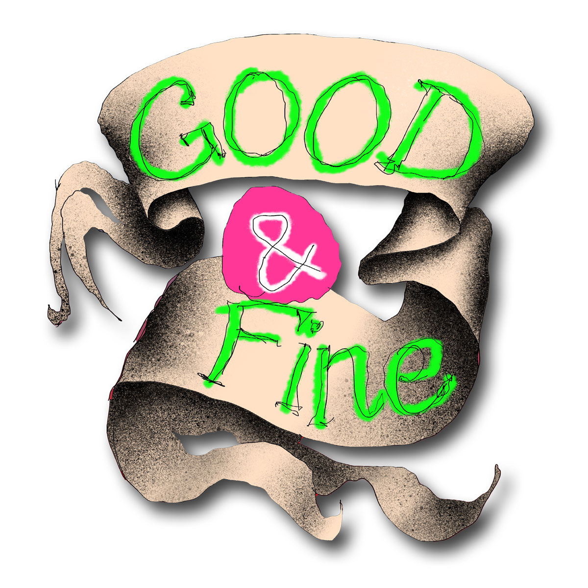 GOOD AND FINE